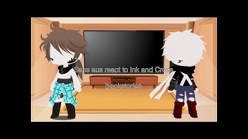 Sans aus react to Ink and Cross’ backstory || Warning: Crossmare || Part 1/2