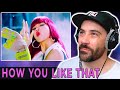 KPOP Producer Reacts to HOW YOU LIKE THAT - BLACKPINK