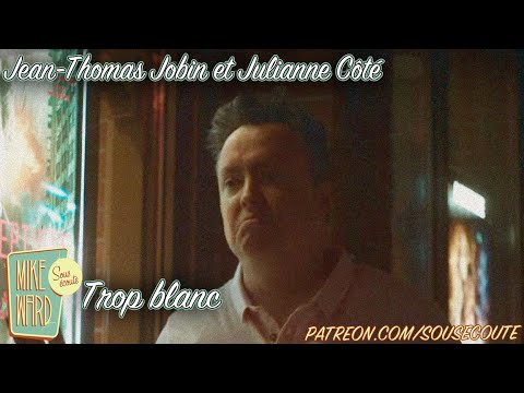 Trop blanc | Jean-Thomas Jobin et Julianne Côté | Extrait Sous Écoute