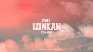 Stinky - Izinkan (Lyric Video)
