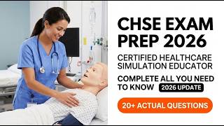 CHSE Exam 2026: Master the Certified Healthcare Simulation Educator Certification Standards