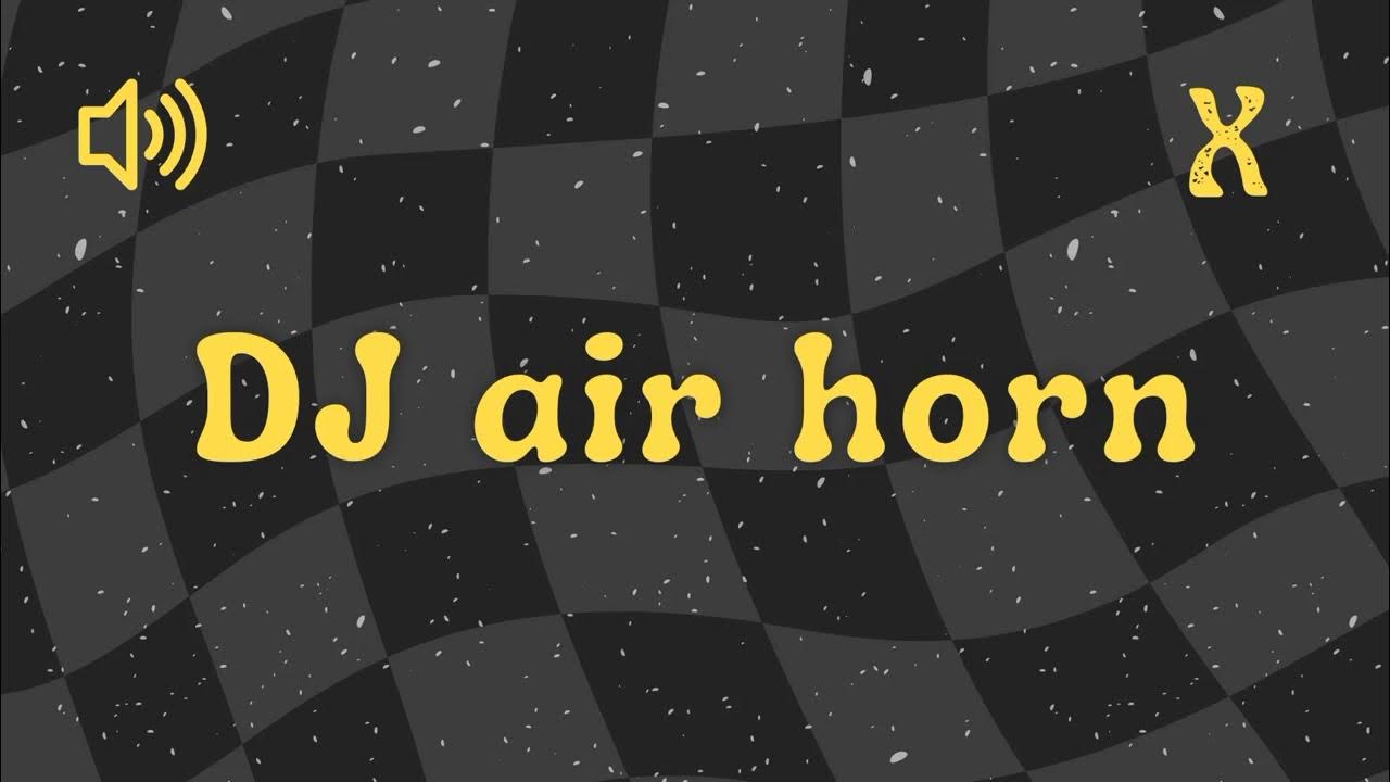 DJ Air Horn Sound Effect [No Copyright] YouTube