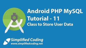 11. Android PHP MySQL Tutorial | Class to Store User Data
