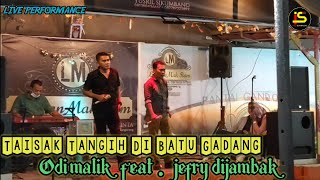 TAISAK TANGIH DI BATU GADANG - Odi Malik feat Jefry djambak | Live orgen tunggal