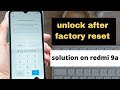 Unlock after factory reset 9a frp bypass  how to bypass google account verification after reset