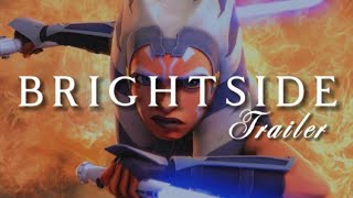 Brightside || Ahsoka Tano Tribute || Coming May 4th