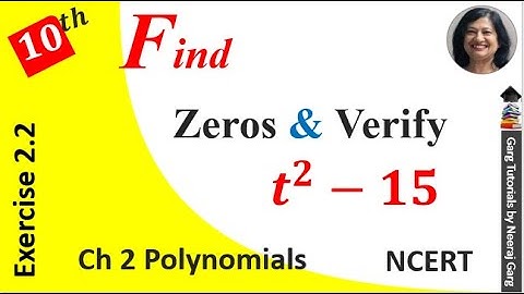 find the zeros of the quadratic polynomial t2-15 | Find the zeros of t^2 – 15 | Ex 2.2 Class 10 Q1