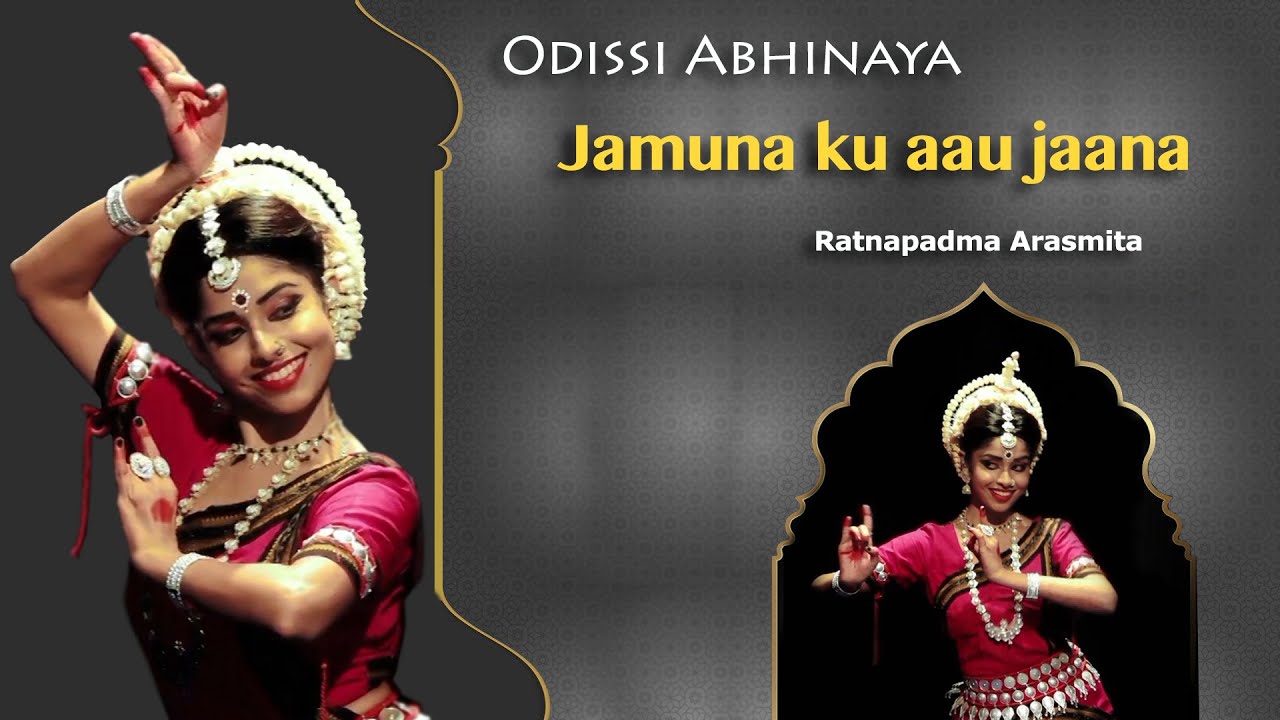 Ratnapadma Arasmita  Jamuna ku aau jaana Odissi dance  Odissi international  Odissi Abhinaya