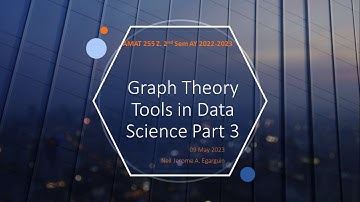AMAT 255 Z  Graph Theory Tools in Data Science Part 3 (20230509)
