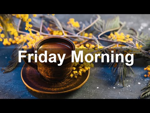 Friday Morning Jazz - Weekend Vibes Jazz & Bossa Nova Music for Positive Mood