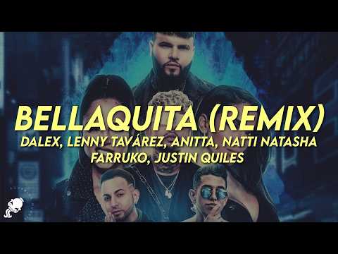 Dalex - Bellaquita (Remix) (Letra) ft. Lenny Tavárez, Anitta, NATTI NATASHA, Farruko, Justin Quiles