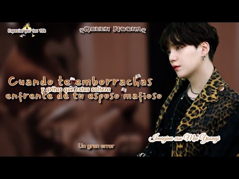 Imagina con Suga ❝Cuando te Emborrachas y gritas que estas soltera enfrente de tu esposo mafioso❝1/1