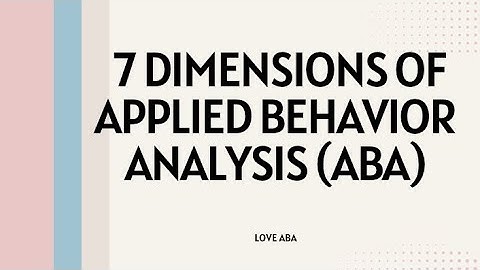 7 dimensions of Applied Behavior Analysis. Baer, Wolf, & Risley, 1968 #aba #bcba #mockexams