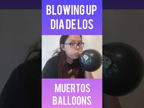 Blowing Up dia de los Muertos Balloons #asmr #asmrsounds #balloons #balloonshortsvideo