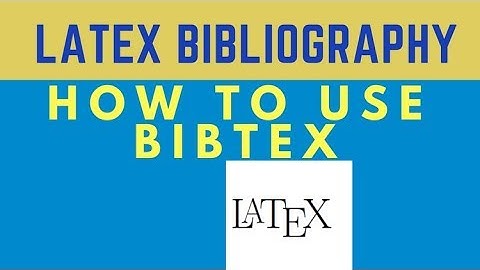 Latex bibliography: How to use Bibtex to put References in Latex [Latex Tutorial]