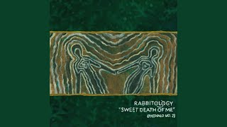 Sweet Death of Me - Rabbitology