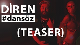 Diren - Dansöz (Official Teaser)