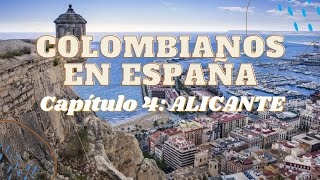 COLOMBIANOS EN ALICANTE Y SUS HISTORIAS