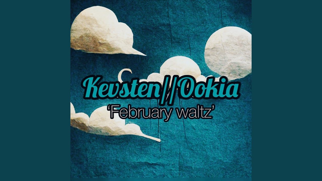 Watch February waltz on YouTube Watch February waltz on YouTube
