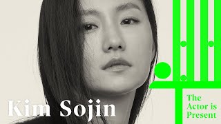 Kim Sojin | The Actor is Present | 김소진