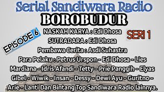 Serial Sandiwara Radio BOROBUDUR || Episode 6 Seri 1