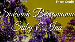 Sakinah Bersamamu - Suby & Ina [ Lirik ]