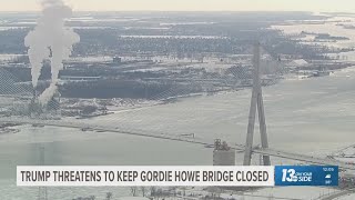 State leaders push back against Trump threat to block Gordie Howe International Bridge opening