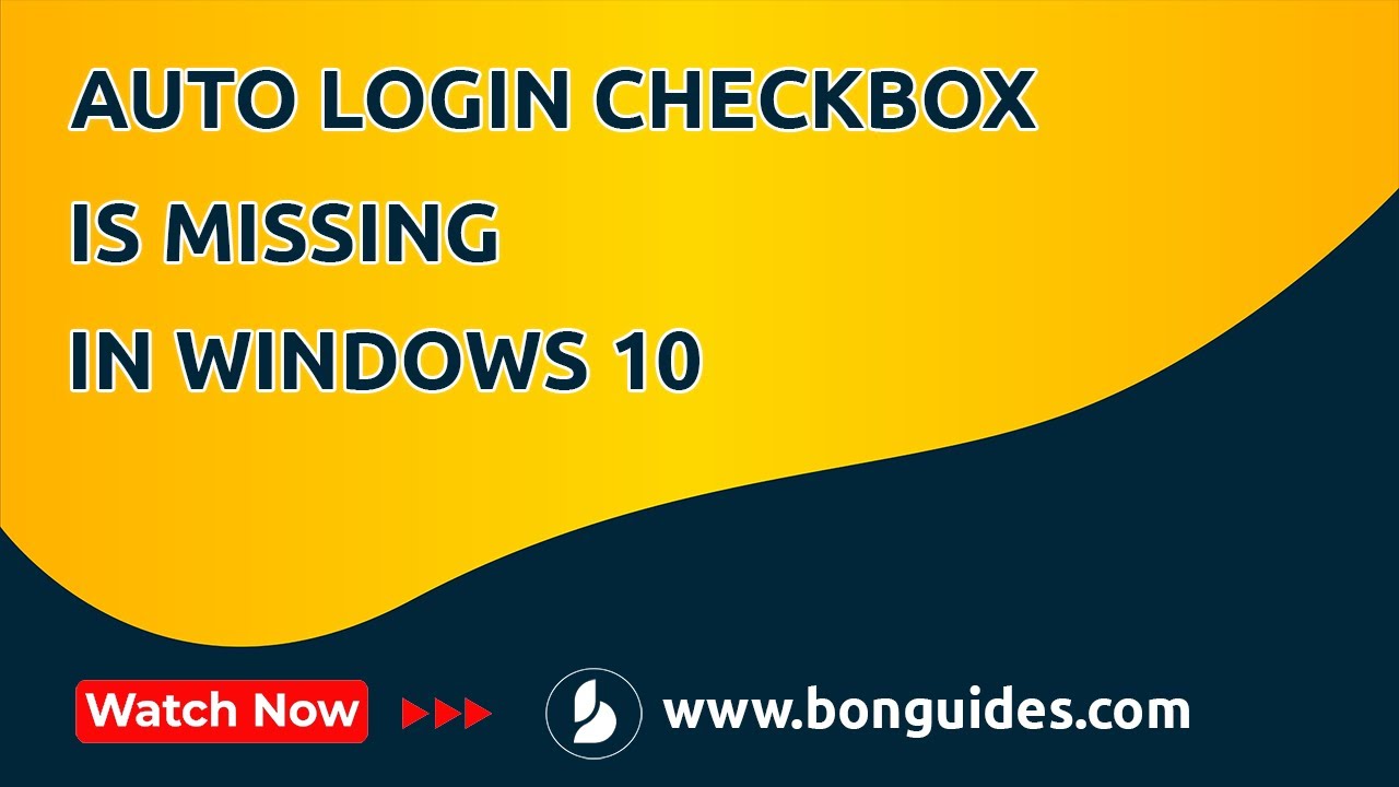 How to Fix Auto Login Checkbox is Missing in Windows 10  Auto Sign In Missing from Netplwiz