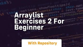 Arraylist exercises 2 for beginner Net Worth