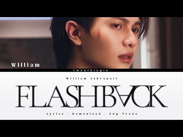 จำได้ว่าลืม (Flashback) - William Jakrapatr || Lyrics || Rom || Eng Trans