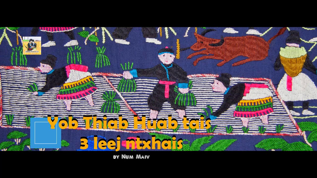 Hmong Storyteller | Num Maiv Hais Dab Neeg Yob & huab tais 3 leej ntxhais