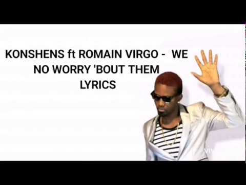 Konshens ft Romain Virgo   We no worry bout them Lyrics