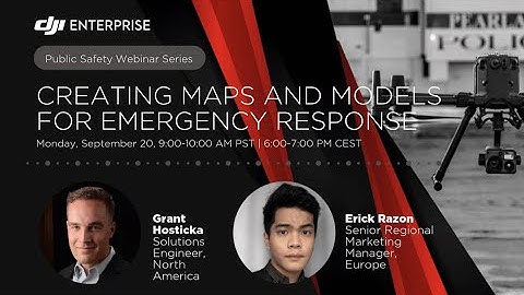 Public Safety Webinar——Creating Maps and Models for Emergency Response
