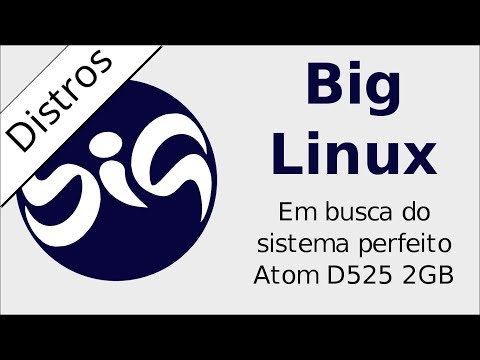 Big Linux no meu Atom com 2GB de RAM