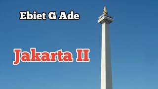 Jakarta II - Ebiet G Ade - Lagu Klasik Legendaris Indonesia