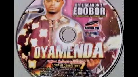 ESAN MUSIC: EIGBADON EDOBOR (OYAMENDA FULL ALBUM)