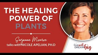 #058  The Healing Power of Plants & Nature | Nicole Apelian, Ph.D.