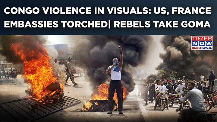 DR Congo Violence In Visuals| Tyres Burned, Embassies In Kinshasa Looted, Torched| Rebels Take Goma