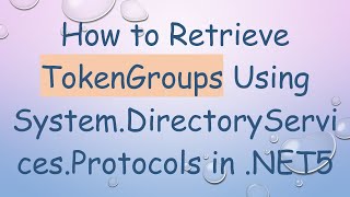 How to Retrieve TokenGroups Using System.DirectoryServices.Protocols in .NET5