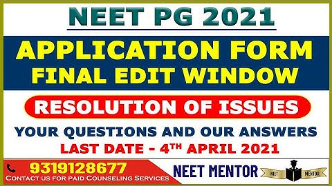 NEET PG 2021 Application Final Edit window All question answered and issues resolved by Neet Mentor