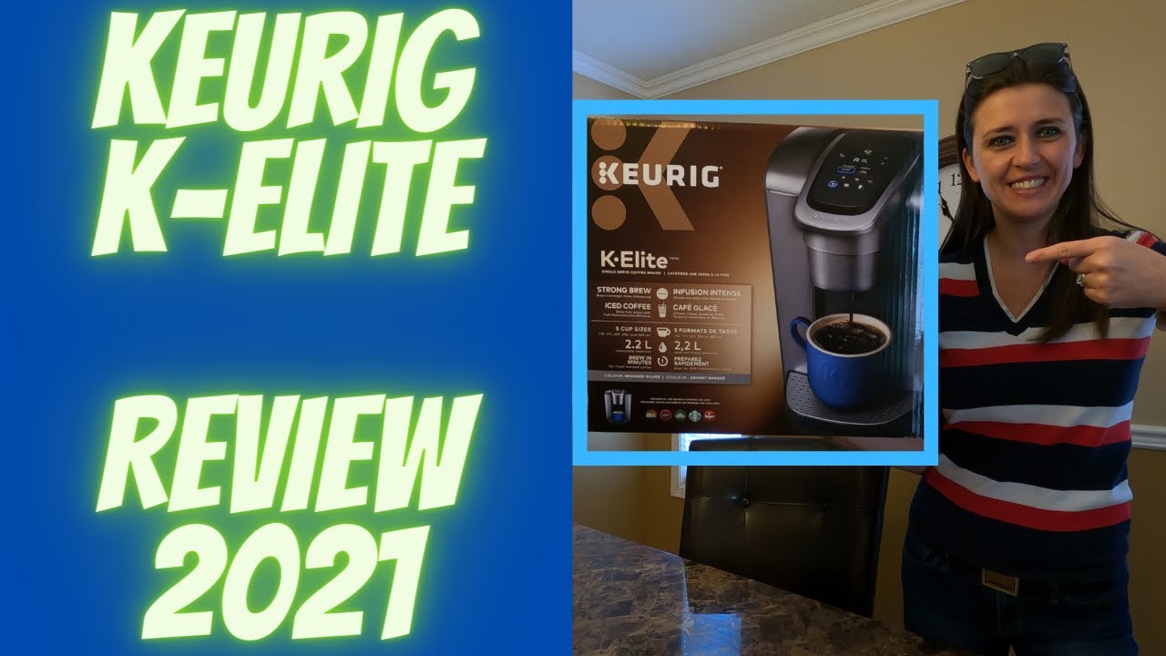 Keurig K-Elite Review  Keurig Hot and Iced Coffee Brewer