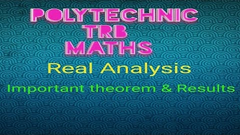 Polytechnic TRB Maths/ Real Analysis Important theorem and Results