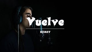 VUELVE - BERET (CON LETRA NUEVO)