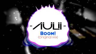 Aulii - Boom Original Mix