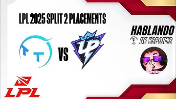 LPL 2025 Split 2 ThunderTalk Gaming vs Ultra Prime HIGHLIGHTS 24-03-2025