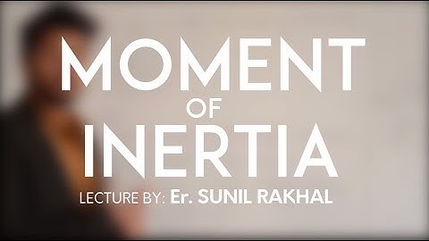 Tutorial on Moment of Inertia @ KEC kalimati