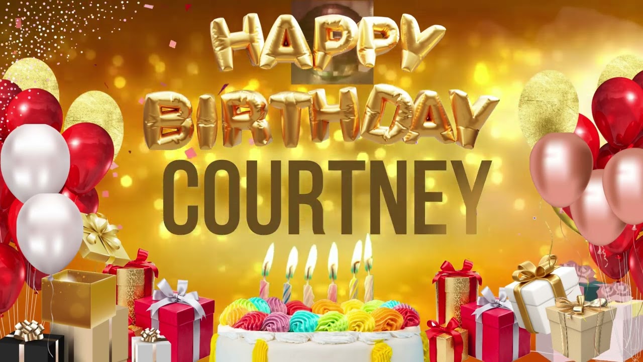 COURTNEY - Happy Birthday Courtney - YouTube