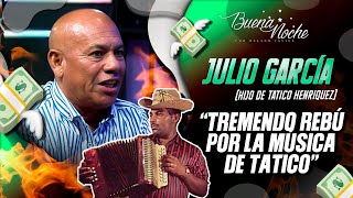 TREMENDO REBÚ POR LA MÚSICA DE TATICO 🔥 / JULIO GARCÍA (HIJO DE TATICO HENRÍQUEZ) / BUENA NOCHE