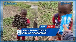 Viral Kisah Anak Pedalaman Papua Tukar Pisang Demi Makan Mie Instan