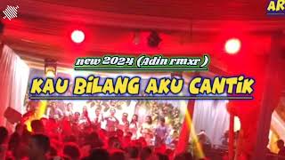 Lagu Acara Terbaru Kau Bilang Aku Cantik Remix 2024  Adinrmxr 